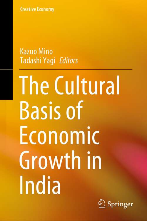 Book cover of The Cultural Basis of Economic Growth in India (1st ed. 2022) (Creative Economy)