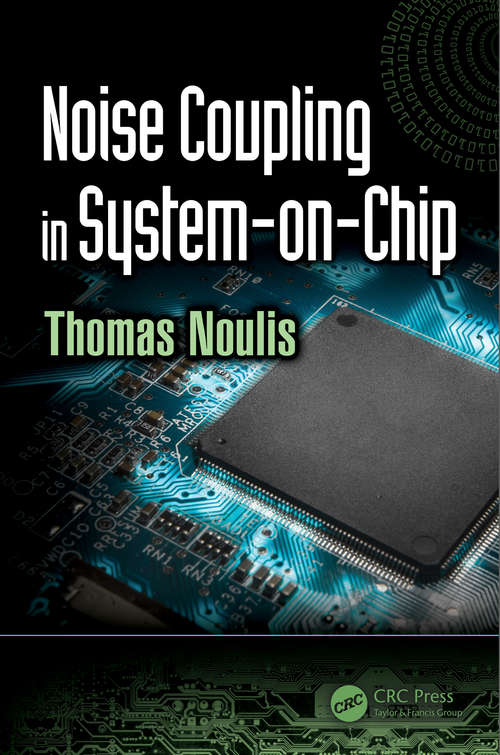 Book cover of Noise Coupling in System-on-Chip (Devices, Circuits, and Systems)