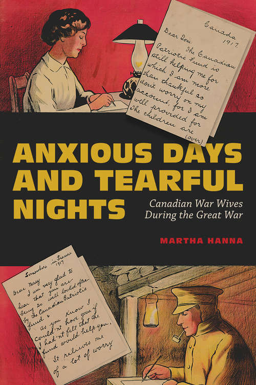 Book cover of Anxious Days and Tearful Nights: Canadian War Wives During the Great War (Carleton Library Series #252)