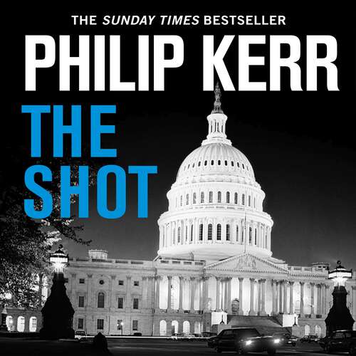 Book cover of The Shot: Darkly imaginative alternative history thriller re-imagines the Kennedy assassination myth