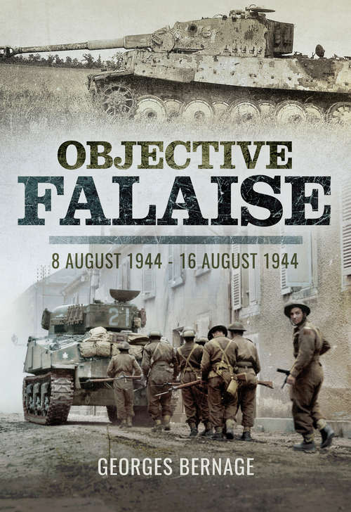 Book cover of Objective Falaise: 8 August 1944–16 August 1944