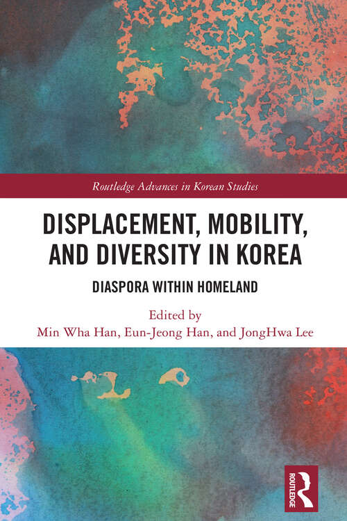 Book cover of Displacement, Mobility, and Diversity in Korea: Diaspora Within Homeland (ISSN)