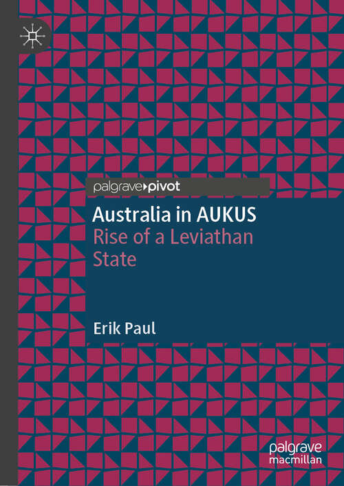 Book cover of Australia in AUKUS: Rise of a Leviathan State (2024)