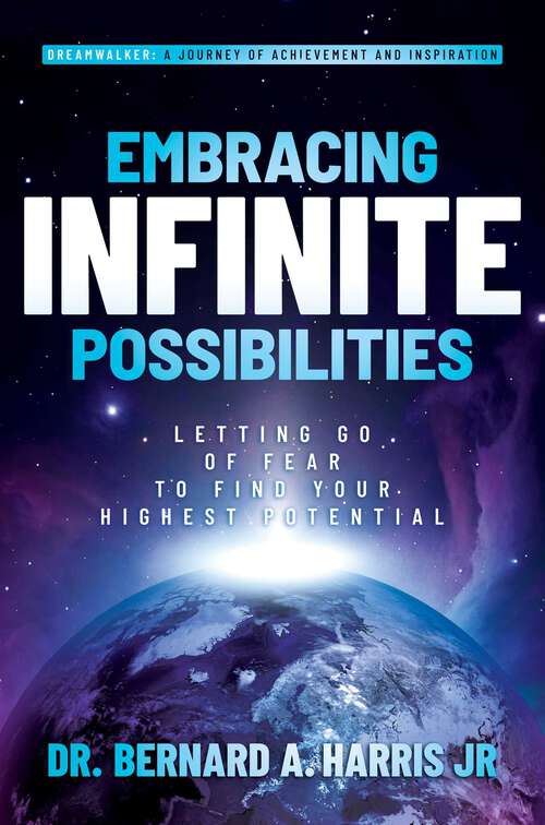 Book cover of Embracing Infinite Possibilities: Letting Go of Fear to Find Your Highest Potential