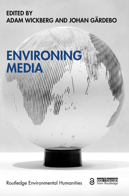 Book cover of Environing Media (Routledge Environmental Humanities)