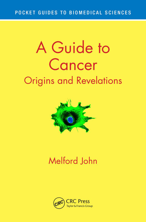 Book cover of A Guide to Cancer: Origins and Revelations (Pocket Guides to Biomedical Sciences)