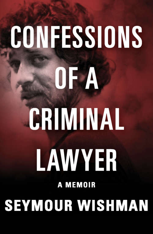 Book cover of Confessions of a Criminal Lawyer: A Memoir