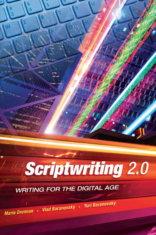 Book cover of Scriptwriting 2.0: Writing for the Digital Age