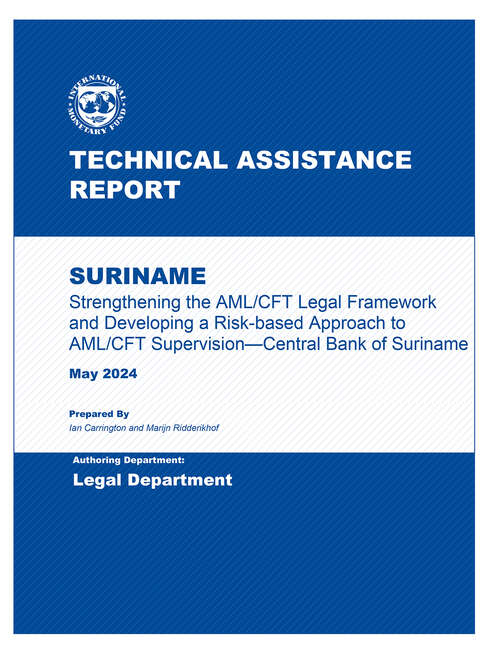 Book cover of Suriname: Technical Assistance Report-Strengthening the AML/CFT Legal Framework and Developing a Risk-based Approach to AML/CFT Supervision—Central Bank of Suriname