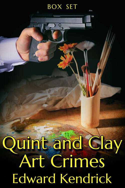 Book cover of Quint and Clay Art Crimes Box Set