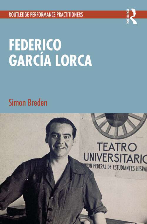 Book cover of Federico García Lorca (Routledge Performance Practitioners)