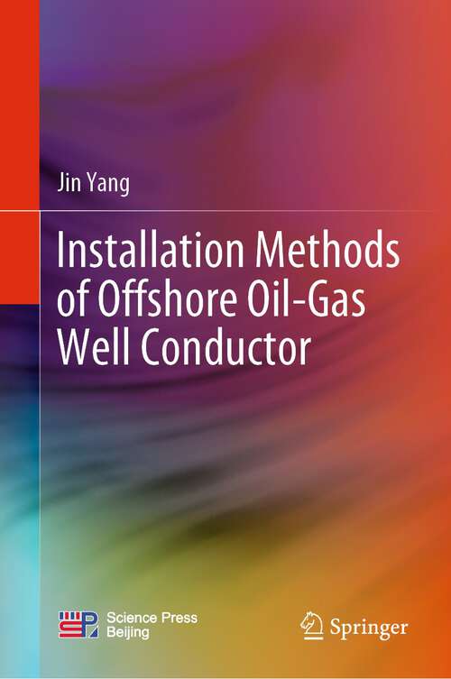 Book cover of Installation Methods of Offshore Oil-Gas Well Conductor (1st ed. 2023)