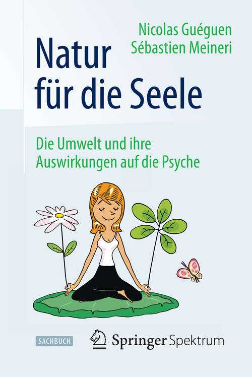 Book cover of Natur für die Seele: Die Umwelt und ihre Auswirkungen auf die Psyche