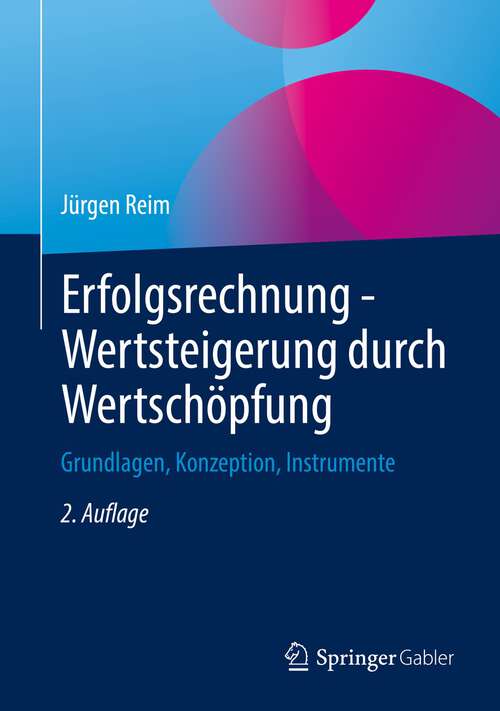 Book cover of Erfolgsrechnung - Wertsteigerung durch Wertschöpfung: Grundlagen, Konzeption, Instrumente (2. Aufl. 2022)
