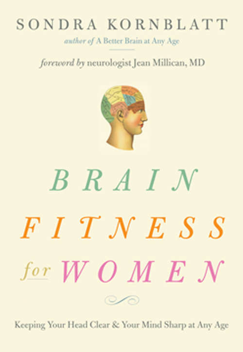Book cover of Brain Fitness for Women: Keeping Your Head Clear & Your Mind Sharp at Any Age