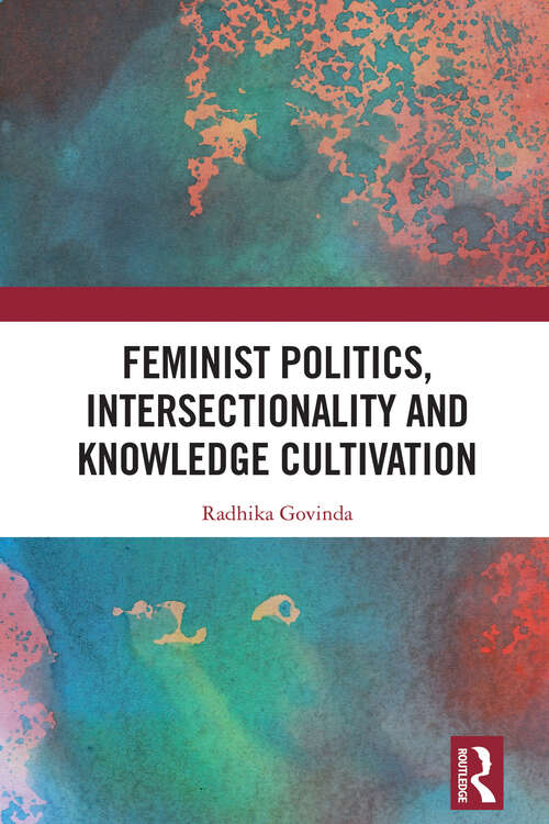 Book cover of Feminist Politics, Intersectionality and Knowledge Cultivation (1)