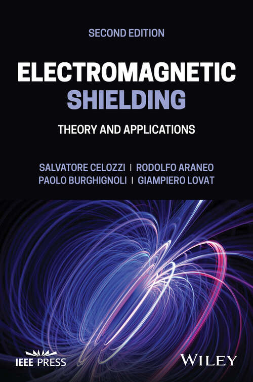 Book cover of Electromagnetic Shielding: Theory and Applications (2) (Wiley Series in Microwave and Optical Engineering #192)