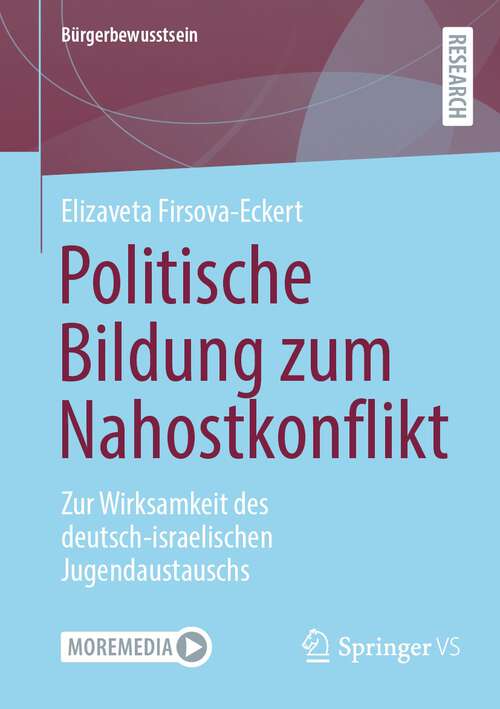 Book cover of Politische Bildung zum Nahostkonflikt: Zur Wirksamkeit des deutsch-israelischen Jugendaustauschs (2024) (Bürgerbewusstsein)