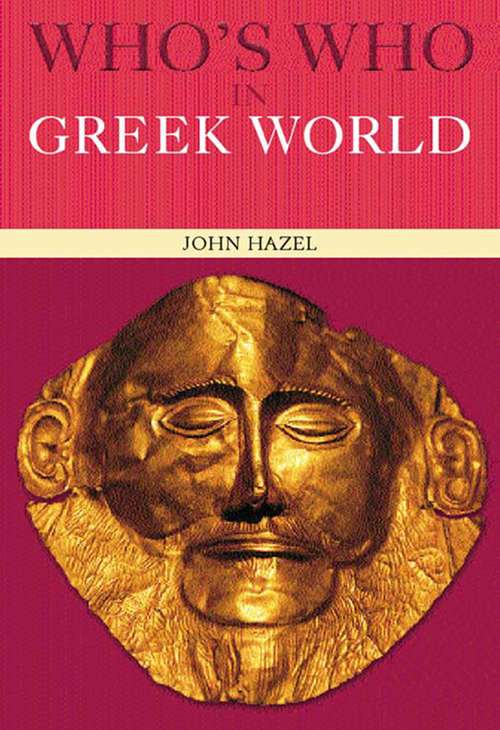 Book cover of Who's Who in the Greek World (2) (Who's Who Ser.)