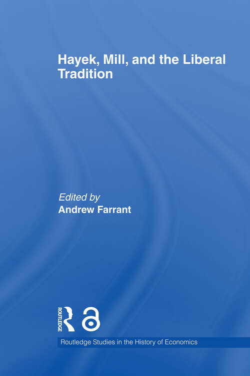 Book cover of Hayek, Mill and the Liberal Tradition (Routledge Studies In The History Of Economics Ser. #121)