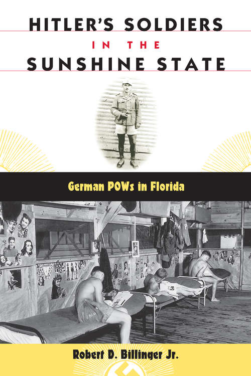 Book cover of Hitler's Soldiers in the Sunshine State: German POWs in Florida (Florida History and Culture)