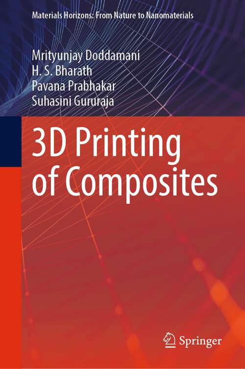 Book cover of 3D Printing of Composites (1st ed. 2023) (Materials Horizons: From Nature to Nanomaterials)