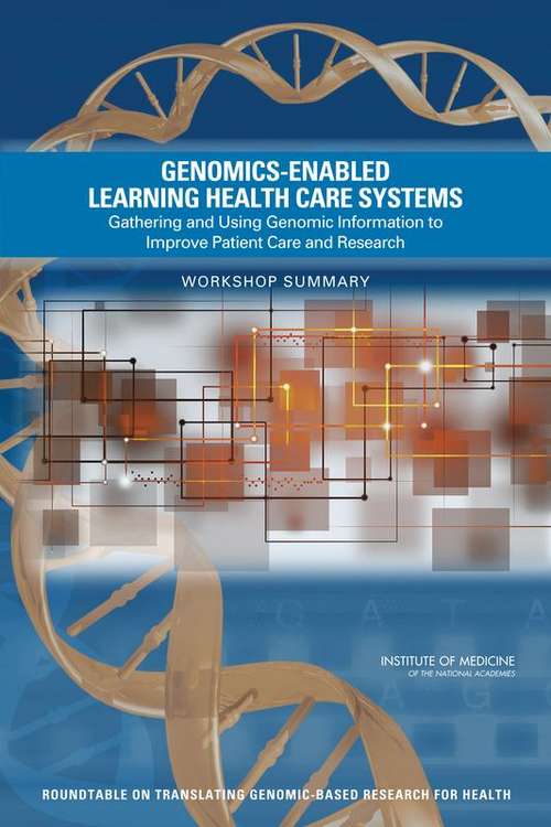 Book cover of Genomics-Enabled Learning Health Care Systems: Workshop Summary