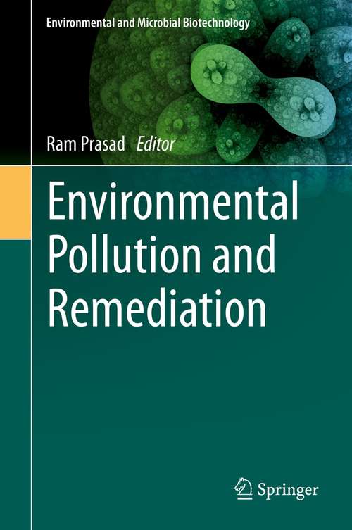 Book cover of Environmental Pollution and Remediation (1st ed. 2021) (Environmental and Microbial Biotechnology)