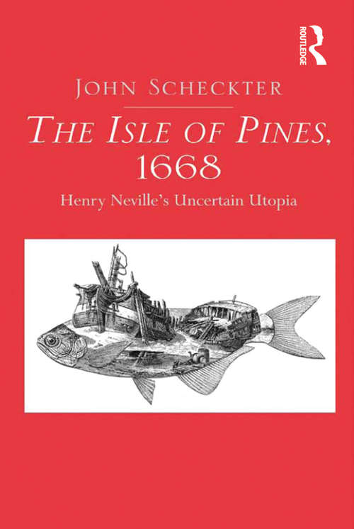 Book cover of The Isle of Pines, 1668: Henry Neville's Uncertain Utopia