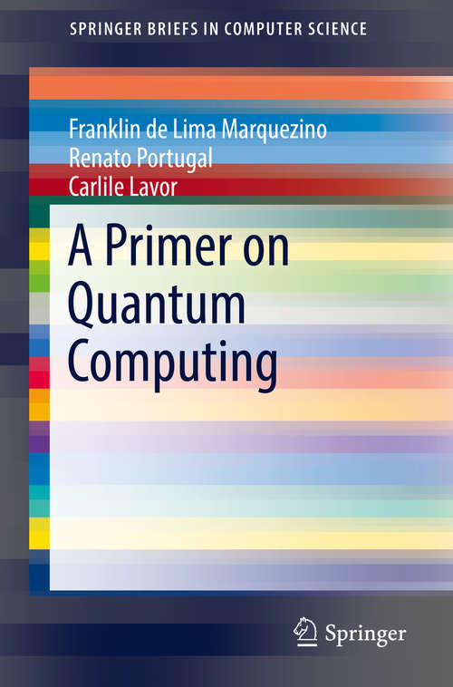 Book cover of A Primer on Quantum Computing (1st ed. 2019) (SpringerBriefs in Computer Science)