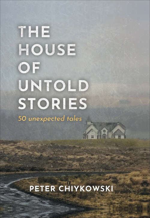 Book cover of The House of Untold Stories: 50 Unexpected Tales