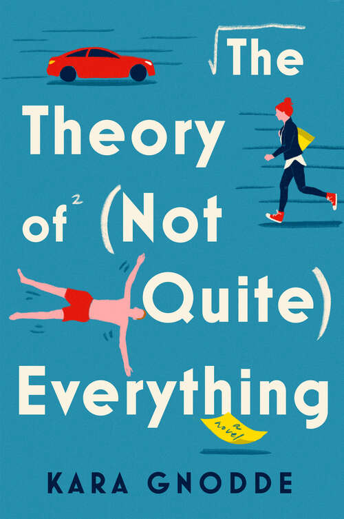 Book cover of The Theory of (Not Quite) Everything: A Novel