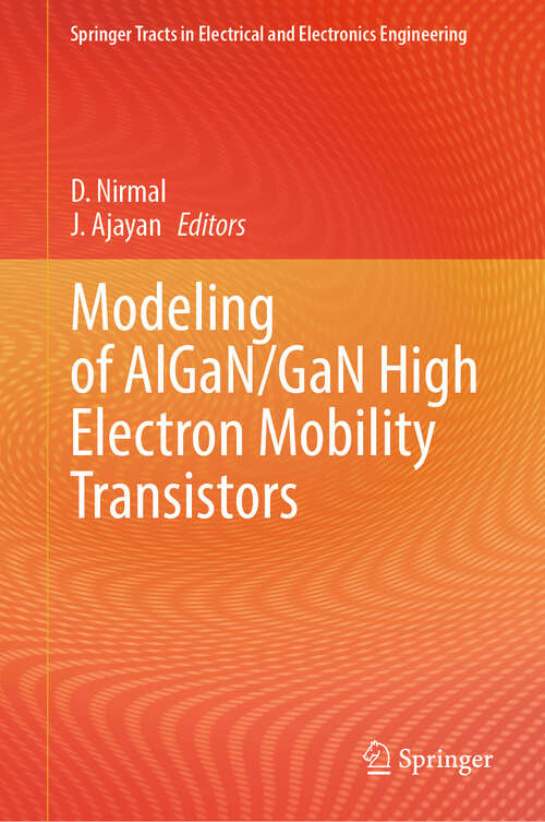 Book cover of Modeling of AlGaN/GaN High Electron Mobility Transistors (Springer Tracts in Electrical and Electronics Engineering)