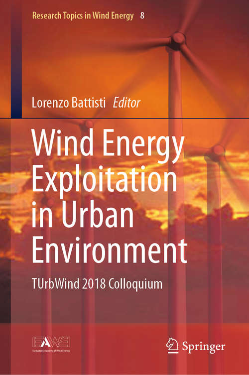 Book cover of Wind Energy Exploitation in Urban Environment: Turbwind 2017 Colloquium (Green Energy and Technology)