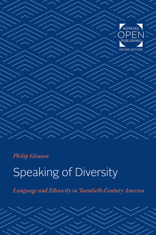 Book cover of Speaking of Diversity: Language and Ethnicity in Twentieth-Century America