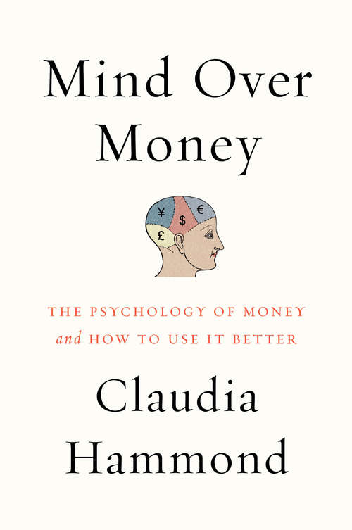 Book cover of Mind over Money: The Psychology of Money and How to Use It Better