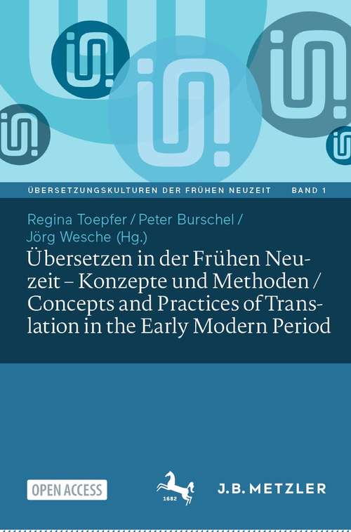 Book cover of Übersetzen in der Frühen Neuzeit – Konzepte und Methoden / Concepts and Practices of Translation in the Early Modern Period (1. Aufl. 2021) (Übersetzungskulturen der Frühen Neuzeit #1)