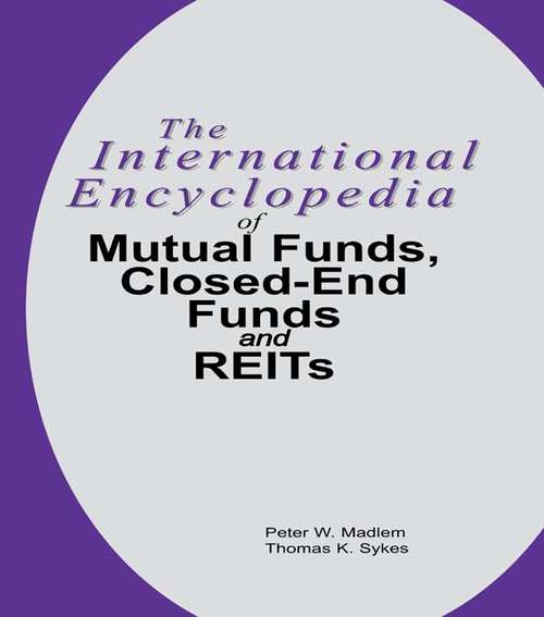 Book cover of The International Encyclopedia of Mutual Funds, Closed-End Funds, and REITs