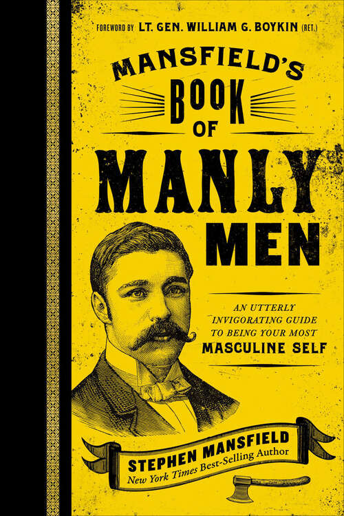 Book cover of Mansfield's Book of Manly Men: An Utterly Invigorating Guide to Being Your Most Masculine Self