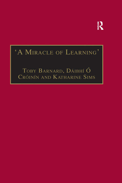Book cover of ‘A Miracle of Learning’: Studies in Manuscripts and Irish Learning: Essays in Honour of William O’Sullivan