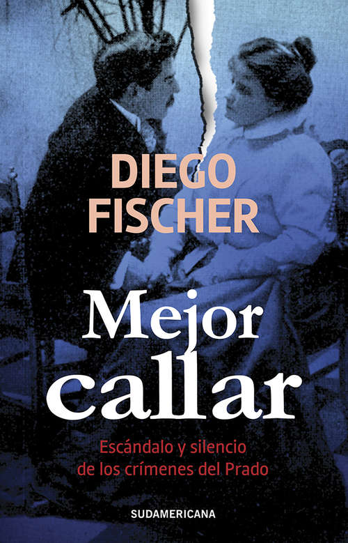 Book cover of Mejor callar: Escándalo y silencio de los crímenes del Prado