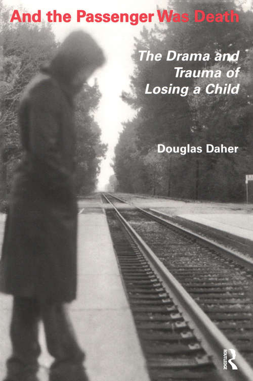 Book cover of And the Passenger Was Death: The Drama and Trauma of Losing a Child