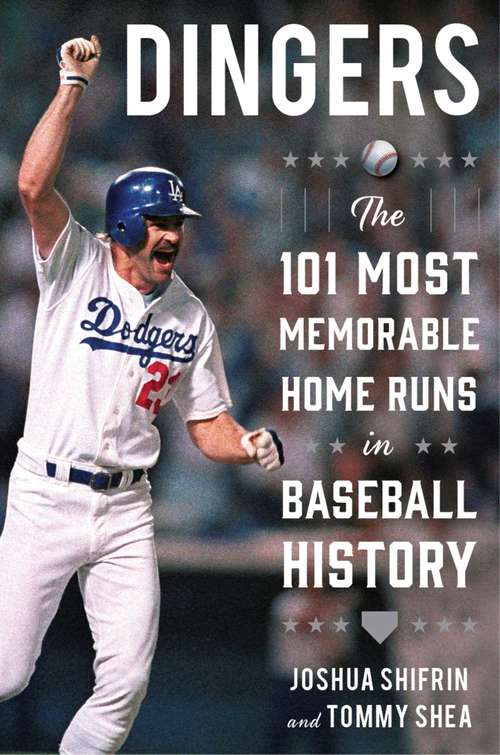 Book cover of Dingers: The 101 Most Memorable Home Runs in Baseball History