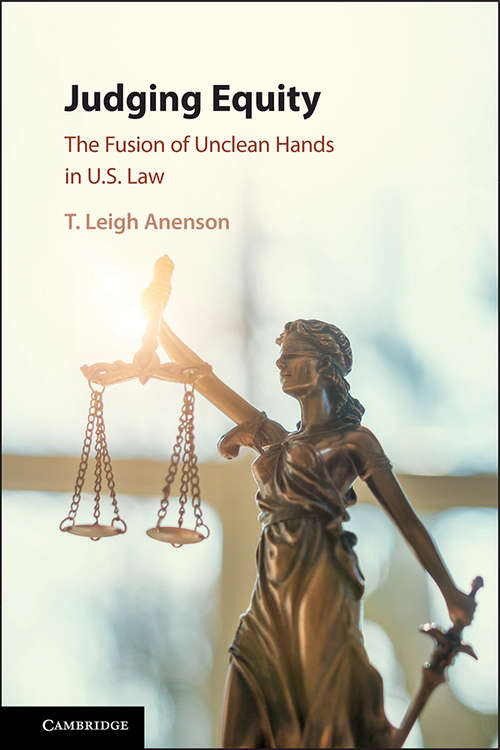 Book cover of Judging Equity: The Fusion of Unclean Hands in U.S. Law
