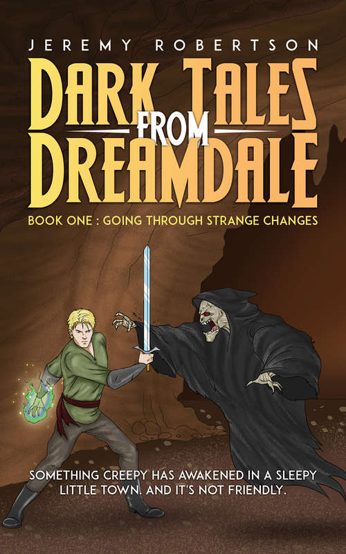Book cover of Dark Tales from Dreamdale: Book One: Going Through Strange Changes (Dark Tales From Dreamdale Ser.: Vol. 2)