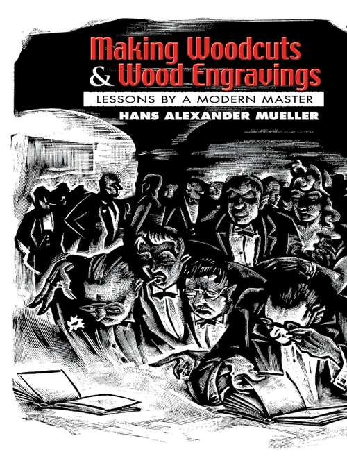 Book cover of Making Woodcuts and Wood Engravings: Lessons by a Modern Master