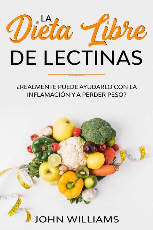 Book cover of La dieta libre de lectinas: ¿Realmente puede ayudarlo con la inflamación y a perder peso?