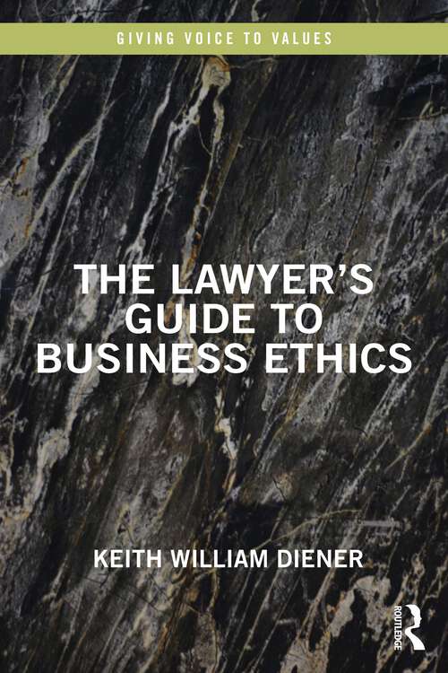 Book cover of The Lawyer's Guide to Business Ethics (Giving Voice to Values)