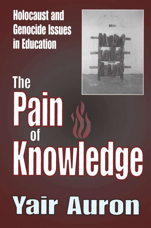 Book cover of The Pain of Knowledge: Holocaust and Genocide Issues in Education