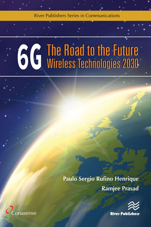 Book cover of 6G: The Road To Future Wireless Technologies 2030 (River Publishers Series In Communications Ser.)